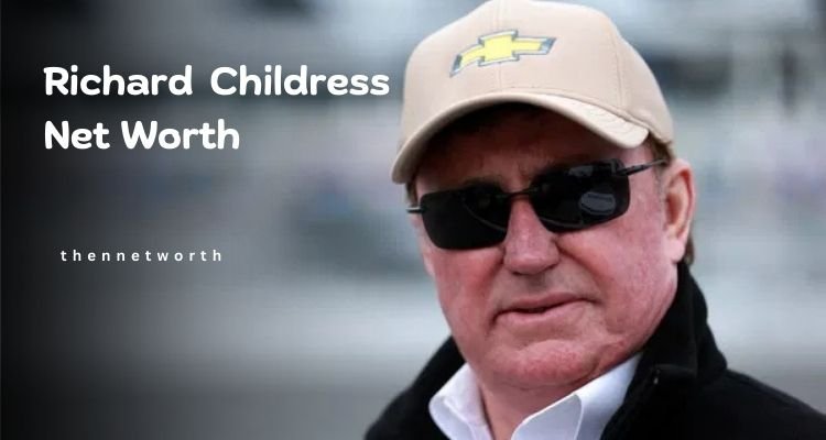 Richard Childress Net Worth